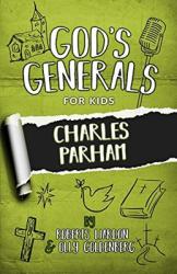 God's Generals for Kids Volume 6: Charles Parham