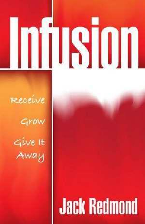 INFUSION: RECEIVE GROW GIVE IT AWAY